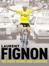 We Were Young and Carefree (eBook): The Autobiography of Laurent Fignon
